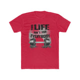 This Life Ain't For Everybody T-Shirt