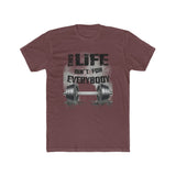 This Life Ain't For Everybody T-Shirt