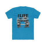 This Life Ain't For Everybody T-Shirt