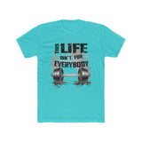 This Life Ain't For Everybody T-Shirt