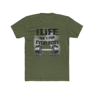 This Life Ain't For Everybody T-Shirt